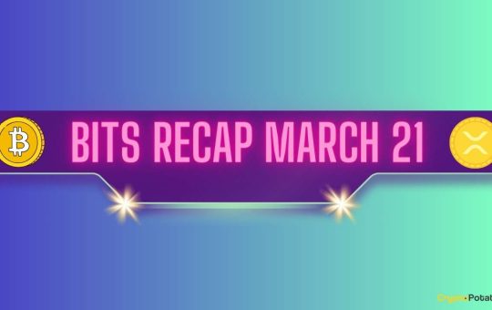 Important Ripple v SEC Lawsuit Update, Bitcoin (BTC) Price Resurgence, and More: Bits Recap March 21