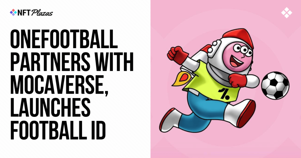OneFootball Partners with Mocaverse, Launches Football ID