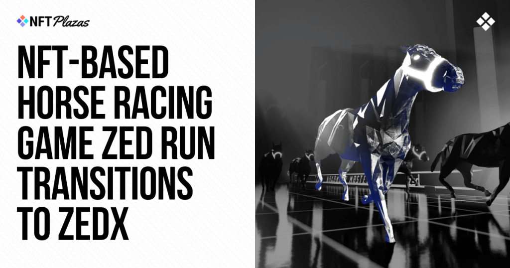 Web3 Horse Racing Game ZED RUN Transitions to ZEDx